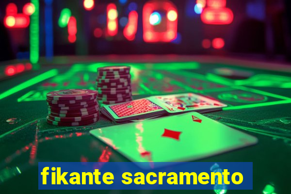 fikante sacramento